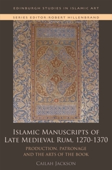  Islamic Manuscripts of Late Medieval Rum, 1270-1370