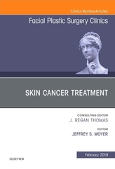  Skin Cancer Surgery, An Issue of Facial Plastic Surgery Clinics of North America