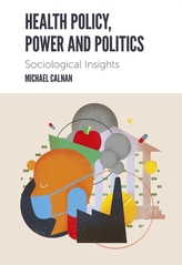  Health Policy, Power and Politics