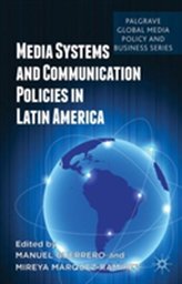  Media Systems and Communication Policies in Latin America