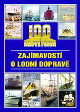 100 největších zajímavostí o lodní dopravě