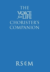 The Voice for Life Chorister\'s Companion