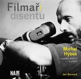 Filmaři disentu – Michal Hýbek v paměti archivů a přátel