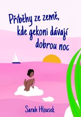 Příběhy ze země, kde gekoni dávají dobrou noc