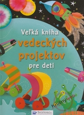 Vežká kniha vedeckých projektov pre deti