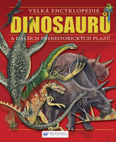 Velká encyklopedie Dinosaurů a dalších prehistorických plazů