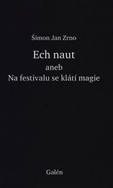 Ech naut aneb Na festivalu se klátí magie