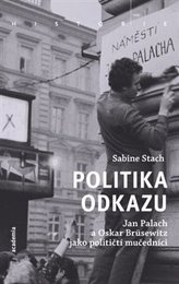 Politika odkazu - Jan Palach a Oskar Brüsewitz jako političtí mučedníci