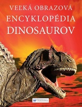Veľká obrazová encyklopédia dinosaurov