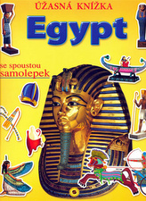 Egypt Úžasná knížka se spoustou samolepek