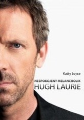Hugh Laurie Nespokojený melancholik