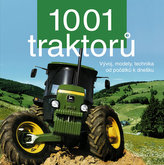 1001 traktorů Vývoj, modely, technika od počátků k dnešku