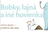 Bobky, lajná a iné hovienka