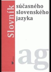 Slovník súčasného slovenského jazyka A - G