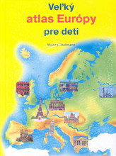 Vežký atlas Európy pre deti