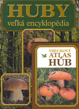 Huby Vežká encyklopédia + Vreckový atlas húb
