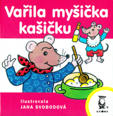 Vařila myšička kašičku