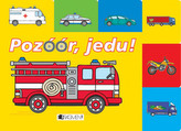 Pozóór, jedu!