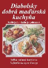 Diabolsky dobrá maďarská kuchyňa. Veľká rodinná kuchárka: Najlepšie kuchyne Európy