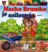 Macko Brumko je usilovný