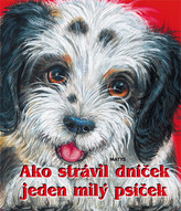 Ako strávil dníček jeden milý psíček