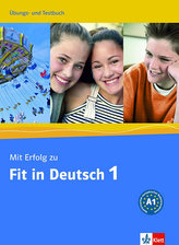 Mit Erfolg zu Fit in Deutsch 1 Ubungs-Testbuch