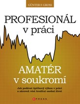 Profesionál v práci, amatér v soukromí