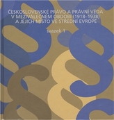 Československé právo a právní věda v meziválečném období 1918-1938 a jejich místo ve střední Evropě