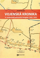 Vojenská kronika 4. znojemské pohraniční brigády 1945-1955